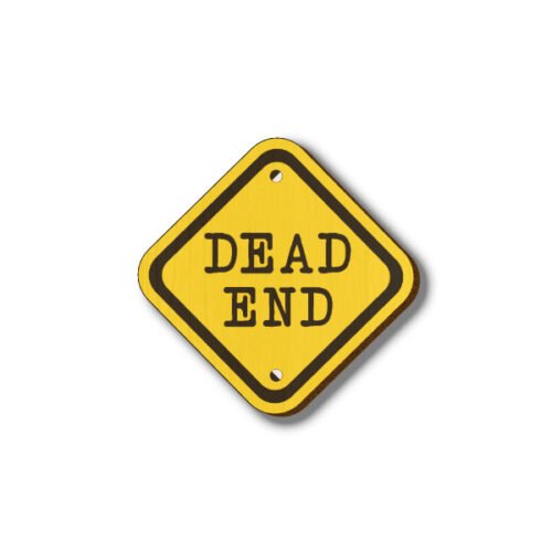 Dead End Sign - Hand-painted Wooden Lapel Pin